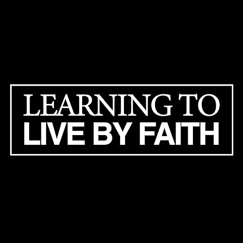 Learning to Live by Faith cover art