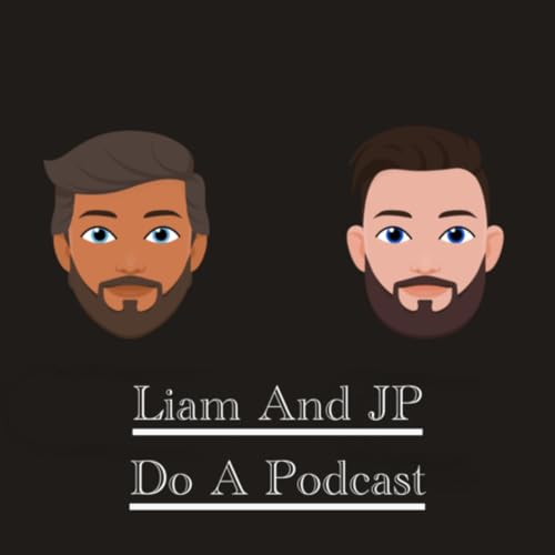 『Liam And JP Do A Podcast』のカバーアート