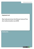 Das Laboratorium bei Bruno Latour. Von den Laborstudien zu AIME 3656978964 Book Cover
