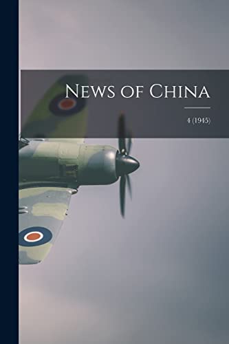 News of China; 4 (1945)