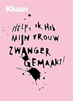 Help! Ik heb mijn vrouw zwanger gemaakt 905759238X Book Cover