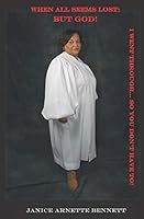 WHEN ALL SEEMS LOST BUT GOD! 1732990034 Book Cover