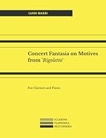 Concert Fantasia on Motives from 'Rigoletto': For Clarinet and Piano B09RCH5QZH Book Cover