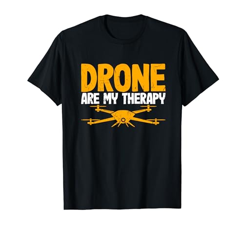 Drone Are My Therapy - Funny Drone Pilot Quadcopter Maglietta