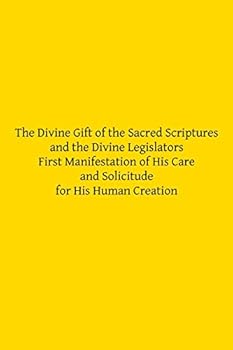 Paperback The Divine Gift of the Sacred Scriptures and the Divine Legislators First Manife Book