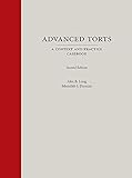 Advanced Torts: A Context and Practice Casebook, Second Edition (Carolina Academic Press Context and Practice)