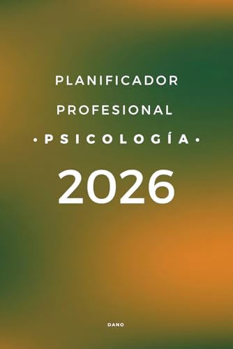 Planificador Profesional Psicología 2026: Para Psicólogos, Terapeutas y Coaches. Calendario anual y agenda semanal, 6x9; seguimiento de pacientes, supervisiones, finanzas y más
