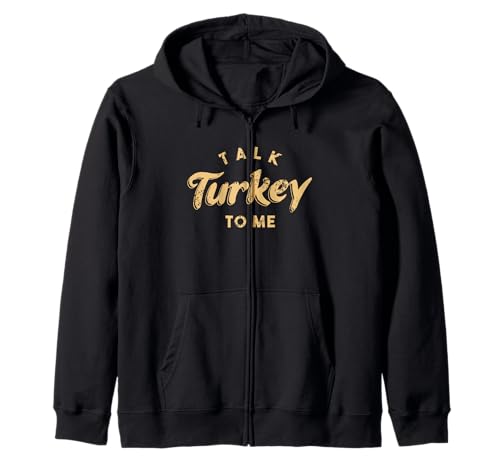 Thanksgiving Funny Talk Turkey To Me Pun Felpa con Cappuccio