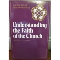 Understanding the Faith of the Church (Churchs Teaching, Vol 4) 0866839054 Book Cover