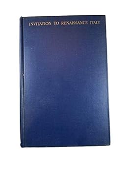 Hardcover 1930 Rare History Book "Invitation to Renaissance Italy" Book