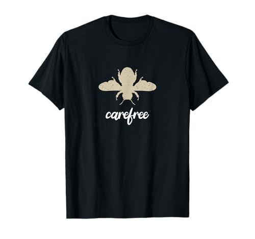 Beige Bee Carefree Motivational Be Carefree T-Shirt