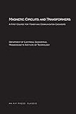 Magnetic Circuits and Transformers: A First Course for Power and Communication Engineers (Principles of Electrical Engineering)