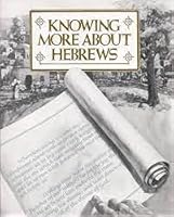 Knowing More About Hebrews (Guideposts Home Bible Study Program, Hebrews #3) B000ES4D24 Book Cover