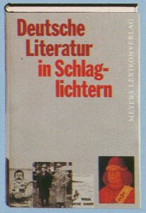 Deutsche Literatur in Schlaglichtern Deutsche Literatur in Schlaglichtern