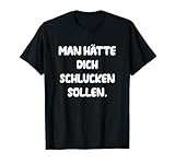 Lieber Schlucken Outfit Sarkasmus Witzige Sprüche