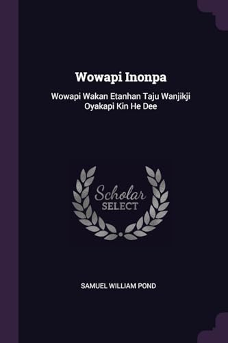 Wowapi Inonpa: Wowapi Wakan Etanhan Taju Wanjikji Oyakapi Kin He Dee