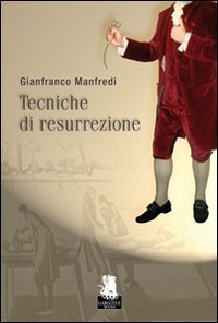 Gianfranco Manfredi - Tecniche di resurrezione (2010)