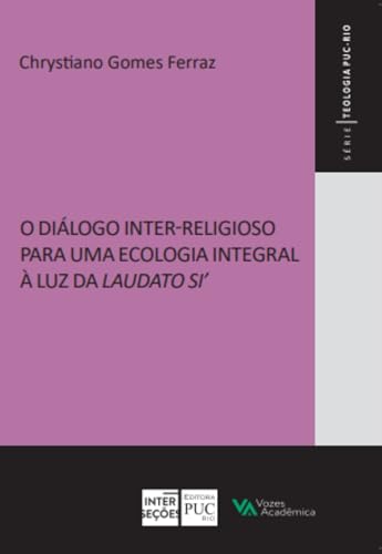 Diálogo inter-religioso para uma ecologia integral à luz da Laudato Si’