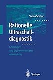Rationelle Ultraschalldiagnostik: Grundlagen und problemorientierte Anwendung
