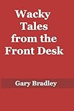 Wacky Tales From the Front Desk