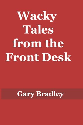 Wacky Tales From the Front Desk