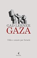 Gaza: Odio e amore per Israele 8807174502 Book Cover