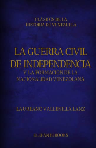 LA GUERRA CIVIL DE INDEPENDENCIA y la formación de la nacionalida...