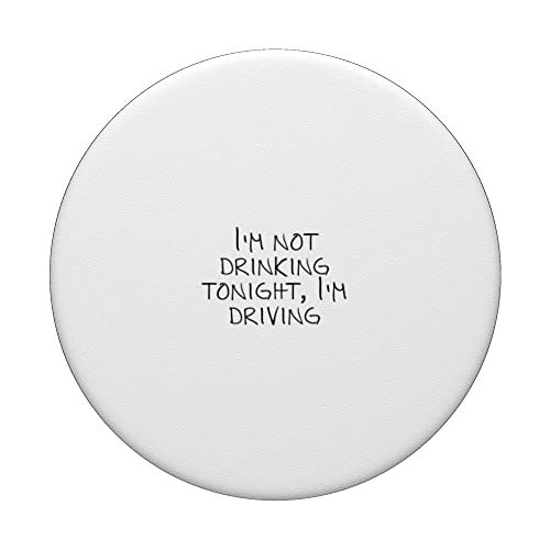 I'm not drinking tonight, I'm driving PopSockets Swappable PopGrip, Black - Image 3