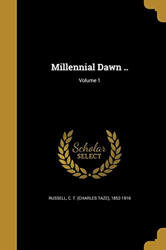 Millennial Dawn ..; Volume 1