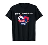 That's A Horrible Idea What Time Video Game Controllers T-Shirt