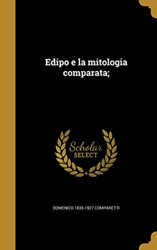 Edipo e la mitologia comparata; (Italian Edition)