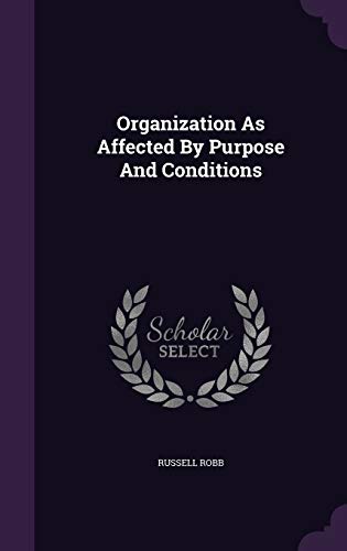 Organization As Affected By Purpose And Conditions