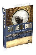 Sun Inside Rain: A Novel of Hope, Challenge, and Inspiration