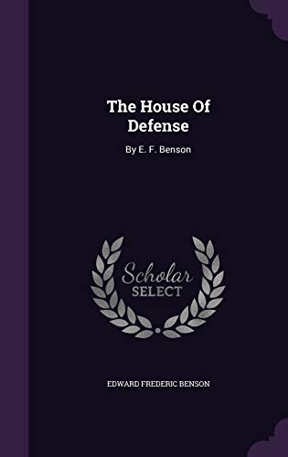 The House Of Defense: By E. F. Benson 1343285550 Book Cover