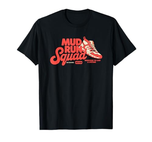Mud Run Squad 5k Run Runner Running Team Sneaker T-shirt