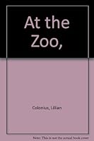 At the Zoo, 0516083988 Book Cover