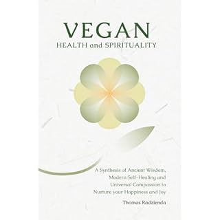 Vegan Health and Spirituality Audiobook By Thomas Radzienda cover art