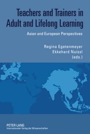 Teachers and Trainers in Adult and Lifelong Learning: Asian and European Perspectives New Edition book cover