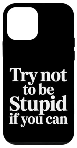 Try Not To Be Stupid If You Can ����ȃA�h�o�C�X - �X�}�z�P�[�X iPhone 12 mini �p