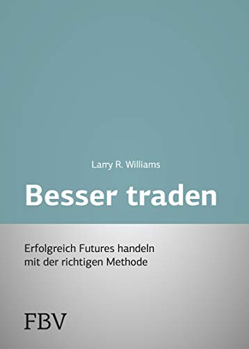 Besser Traden: Erfolgreich Futures handeln mit der richtigen Methode