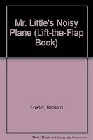 Mr Little Noisy Plane (Lift-the-Flap Book) 0749709219 Book Cover
