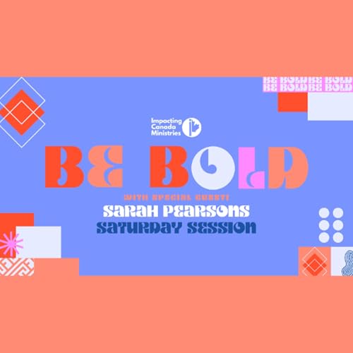 Saturday Session | BE BOLD Women's Conference w/ Sarah Pearsons