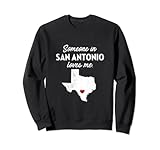 Photo Gallery someone in san antonio loves me - camicia san antonio tx felpa Photo Gallery someone in san antonio loves me - camicia san antonio tx felpa