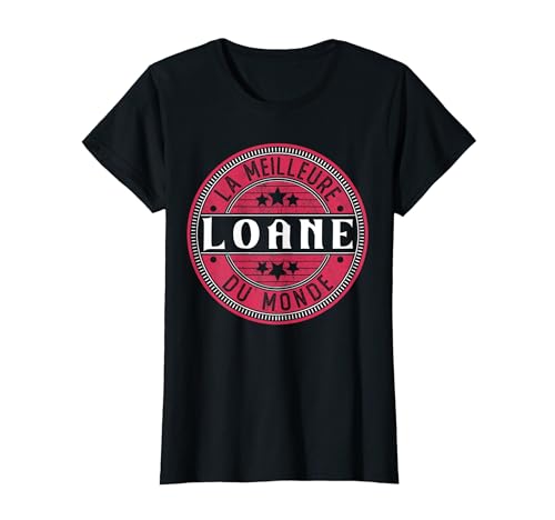 Photo de Loane | La Meilleure Loane du Monde | Femmes et filles T-Shirt