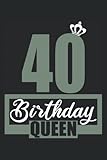  40 . Geburtstag 40 Jahre alt 40 Geburtstag Birthday Queen Notizbuch 6x9 (ca. A5 ) 120 Seiten liniert: 40 . Geburtstag 40 Jahre alt 40 Geburtstag ... fürs Büro, Schule und Uni oder Universität