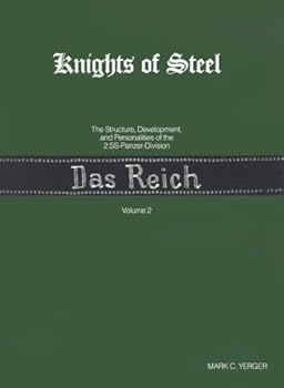Hardcover Knights of Steel: The Structure Development and Personalities of the 2. SS Panzer-Division "Das Reich" Book