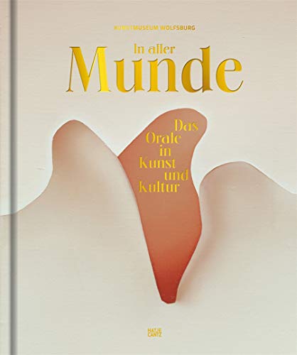 In aller Munde (German edition): Das Orale in Kunst und Kultur