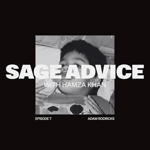 Sage Advice #7 - Adam Rodricks - "To Heal, You've Got To Feel." cover art