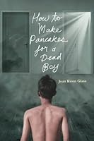 How to Make Pancakes for a Dead Boy 1735909092 Book Cover