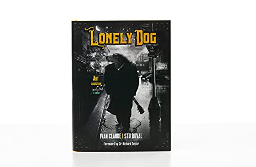 Ivan Clarke Lonely Dog Novel â€“ Illustrated Dog Novel & Art Collection for All Ages â€“ A Dogâ€™s Story Book for Kids and Adults â€“ Hardback Lonely Dog Book with Ivan Clarkeâ€™s Dog Illustrations